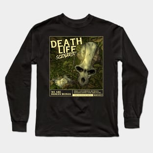 Death Life Scenario Long Sleeve T-Shirt